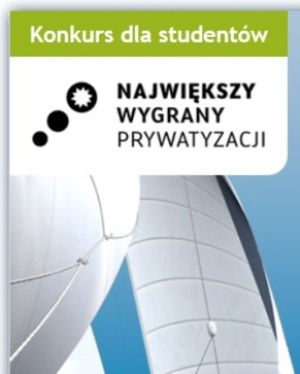 Konkurs dla studentów - Największy Wygrany Prywatyzacji